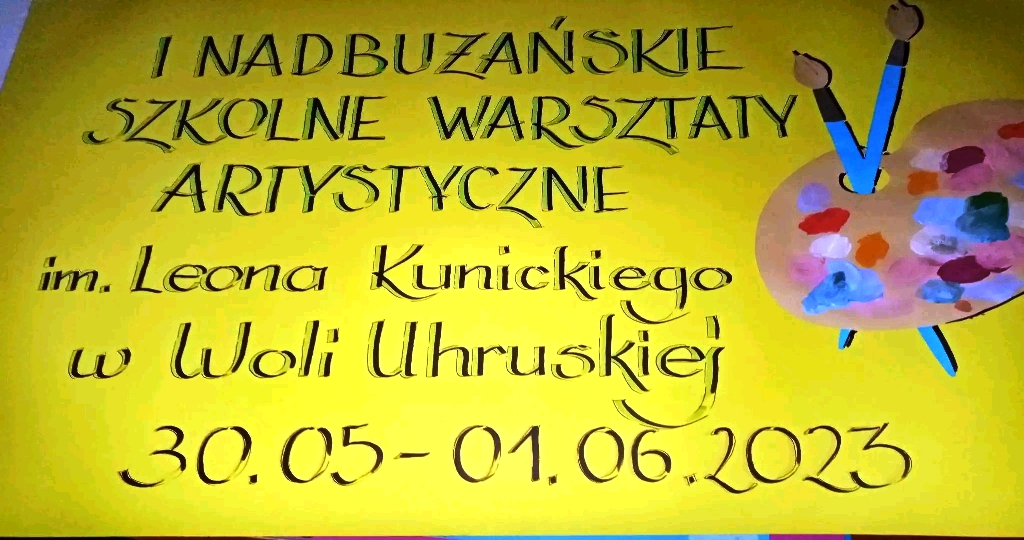 I NADBUŻAŃSKIE SZKOLNE WARSZTATY ASTYSTYCZNE IM. LEONA KUNICKIEGO W WOLI UHRUSKIEJ